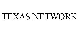 TEXAS NETWORK