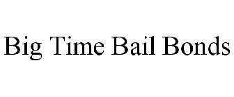 BIG TIME BAIL BONDS