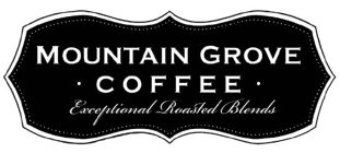 MOUNTAIN GROVE COFFEE EXCEPTIONAL ROASTED BLENDS