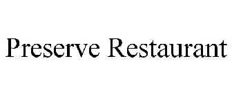 PRESERVE RESTAURANT