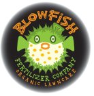 BLOWFISH FERTILIZER COMPANY ORGANIC LAWNCARE