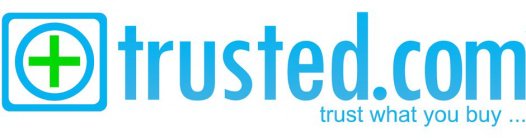 TRUSTED.COM TRUST WHAT YOU BUY...