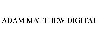 ADAM MATTHEW DIGITAL