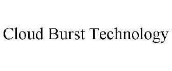 CLOUD BURST TECHNOLOGY