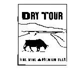 DRY TOUR FINE WINE & PREMIUM BEER