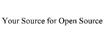 YOUR SOURCE FOR OPEN SOURCE