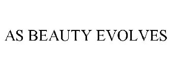 AS BEAUTY EVOLVES