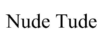 NUDE TUDE