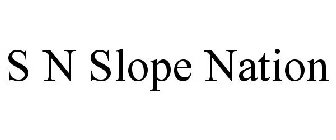 S N SLOPE NATION