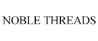 NOBLE THREADS