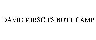 DAVID KIRSCH'S BUTT CAMP