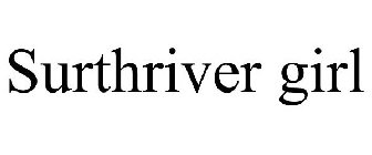 SURTHRIVER GIRL