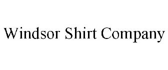 WINDSOR SHIRT COMPANY