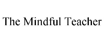 THE MINDFUL TEACHER