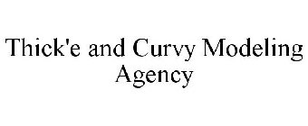 THICK'E AND CURVY MODELING AGENCY