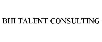 BHI TALENT CONSULTING