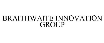 BRAITHWAITE INNOVATION GROUP