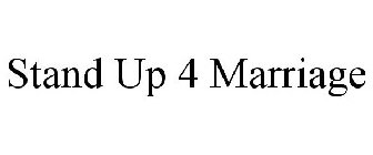 STAND UP 4 MARRIAGE