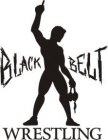 BLACK BELT WRESTLING