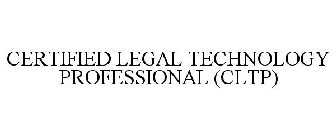 CERTIFIED LEGAL TECHNOLOGY PROFESSIONAL (CLTP)