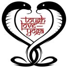 TOUGH LOVE YOGA