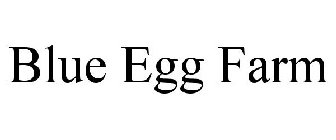 BLUE EGG FARM