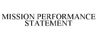 MISSION PERFORMANCE STATEMENT