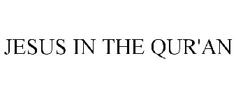 JESUS IN THE QUR'AN