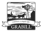 CELEBRATE A SIMPLER LIFE. GRABILL