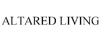 ALTARED LIVING