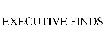 EXECUTIVE FINDS