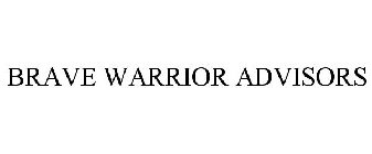 BRAVE WARRIOR ADVISORS