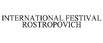 INTERNATIONAL FESTIVAL ROSTROPOVICH