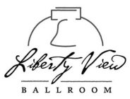 LIBERTY VIEW BALLROOM