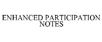 ENHANCED PARTICIPATION NOTES