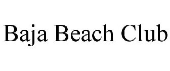 BAJA BEACH CLUB