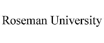 ROSEMAN UNIVERSITY