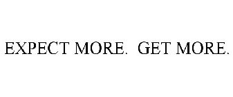 EXPECT MORE. GET MORE.