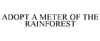 ADOPT A METER OF THE RAINFOREST