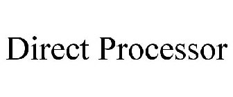 DIRECT PROCESSOR