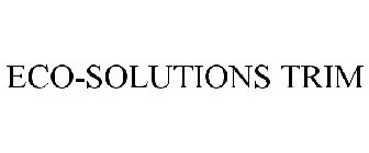 ECO-SOLUTIONS TRIM