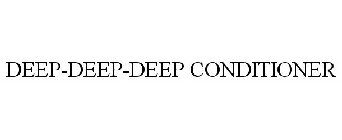 DEEP-DEEP-DEEP CONDITIONER