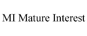 MI MATURE INTEREST