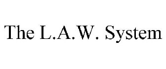 THE L.A.W. SYSTEM