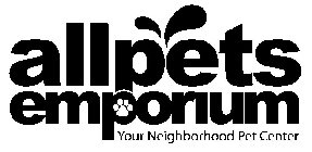 ALLPETS EMPORIUM YOUR NEIGHBORHOOD PET CENTER