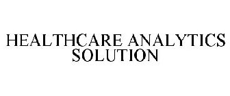 HEALTHCARE ANALYTICS SOLUTION