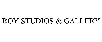 ROY STUDIOS & GALLERY