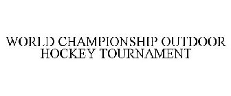 WORLD CHAMPIONSHIP OUTDOOR HOCKEY TOURNAMENT