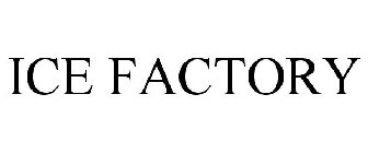 ICE FACTORY