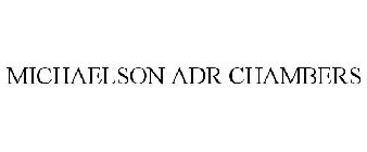 MICHAELSON ADR CHAMBERS